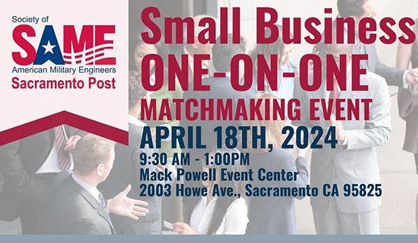 SAME Sacramento Small Business One-on-One Matchmaking Event, April 18, 2024